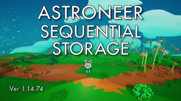 Astroneer - Sequential Storage