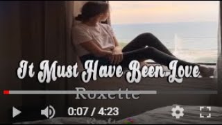 It Must Have Been Love -  Roxette (Lyrics) Mix