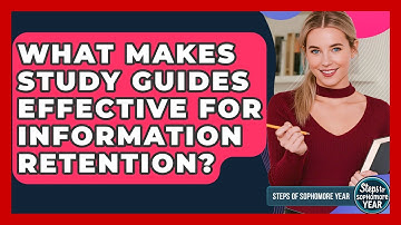 What Makes Study Guides Effective For Information Retention? - Steps to Sophomore Year
