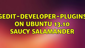 Ubuntu: gedit-developer-plugins on Ubuntu 13.10 Saucy Salamander (2 Solutions!!)