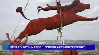 PESARO 2024: NASCE IL  CIRCOLART MONTEFELTRO