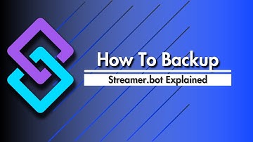 Streamer.bot Explained - How to Backup
