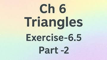Ch6 Triangles Exercise-6.5 part -2