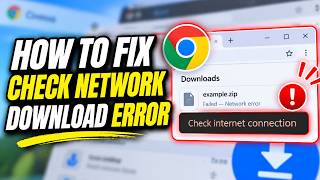 How to FIX Check Network Connection Download Error in Chrome (2026)