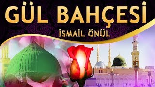 İlahi - İsmail Önül / Gül Bahçesi (Dünya Gözüm Görmedi, Ahirette Göster ALLAH) Resimi