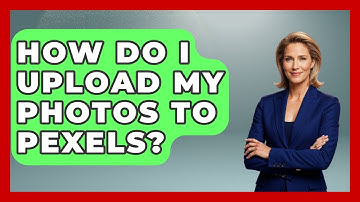 How Do I Upload My Photos To Pexels? - Graphic Design Nerd