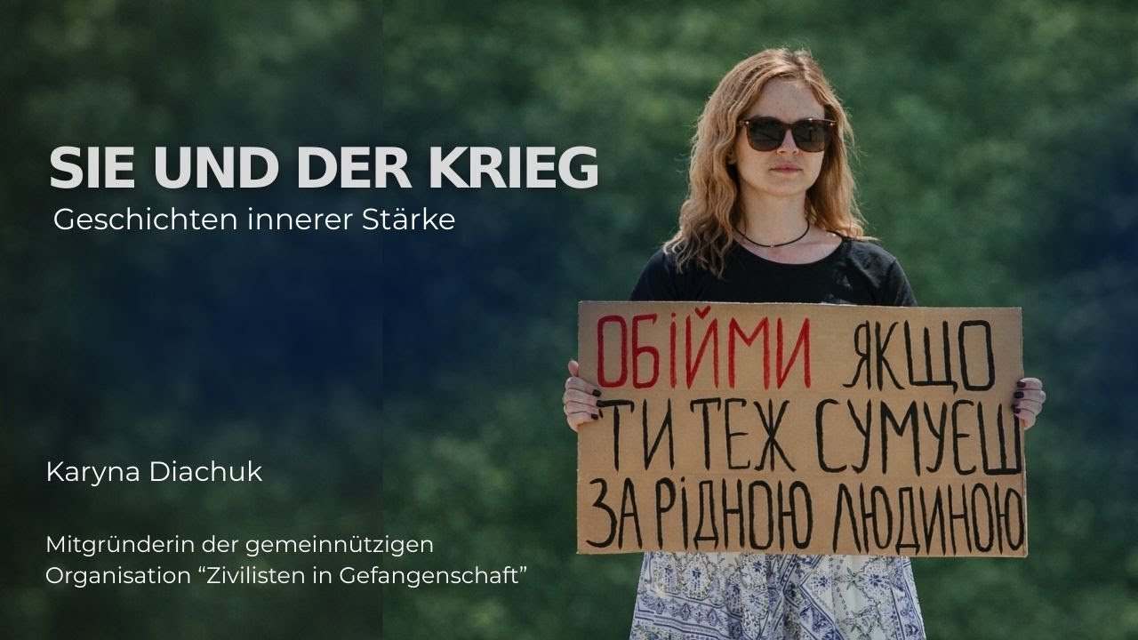 Sie & der Krieg | Karyna Diachuk - Ich kämpfe für die Freiheit meines Vaters