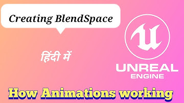 (हिन्दी) Animations For Beginners - (हिंदी में) Creating BlendSpace in Unreal Engine 5 @UnrealEngine