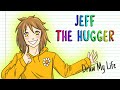 JEFF THE HUGGER, HAPPYPASTA Jeff The Killer | Draw My Life
