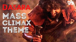 Dasara - M Climax Theme Bgm Dasara Movie Bgms Nani Keerthy Suresh Dasara Verano
