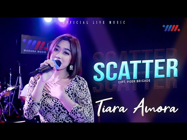 Scatter - Tiara Amora Feat New RGS (Official Live Music) class=