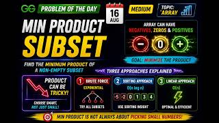 Min Product Subset | GFG POTD 16 Aug | Brute Force → O(n log n) → O(n)