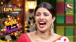 Priyanka Chopra ने उड़ाया Kapil की English का मज़ाक | The Kapil Sharma Show | Kapil Aur Haseena