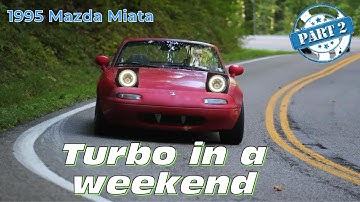 Boosted in 48 Hours – The Miata Turbo Build - Part 2