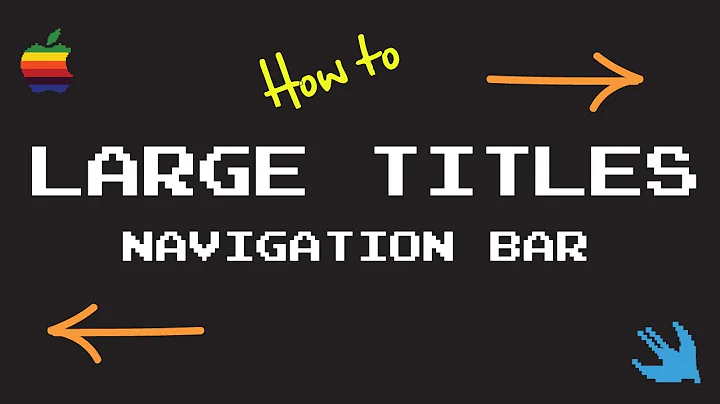 How to enable and style large titles in your navigation bar