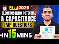 Electrostatic Potential &amp; Capacitance in 15 Mins🔥😱| Rapid Revision JEE 2026 Physics