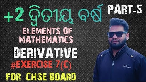 Part-5 Exercise-7(c) +2 CHSE +2 2nd year by K.Tandi.