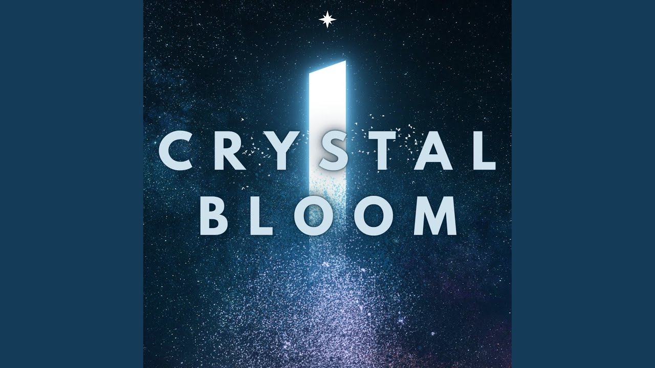Watch Crystal Bloom on YouTube Watch Crystal Bloom on YouTube