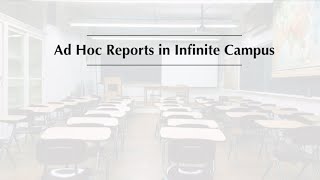 Ad Hoc Reporting in Infinite Campus