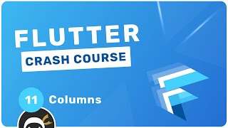 [Net Ninja] Flutter Crash Course #11 - Columns