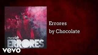 Chocolate - Errores (AUDIO)