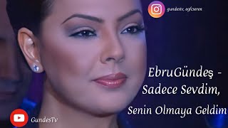 Biri Bana Gelsin - Ebru Gündeş (Sadece Sevdim, Senin Olmaya Geldim)