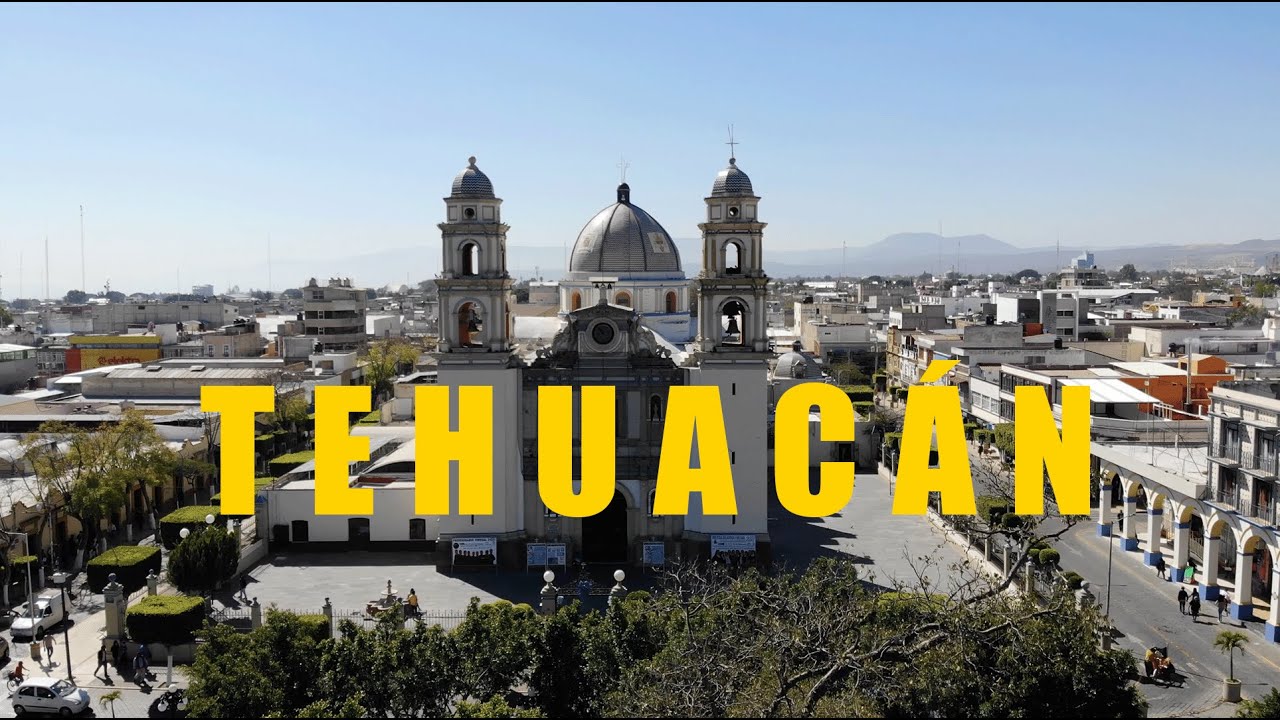 TEHUACÁN PUEBLA MÉXICO
