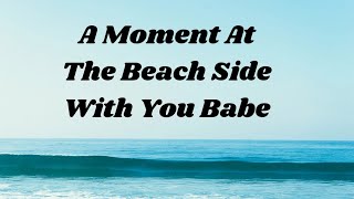 My Love I Remember Have Moment We Had At The Beach With Your Sweet Embrace🌹(A Romantic Love Poem)🌷