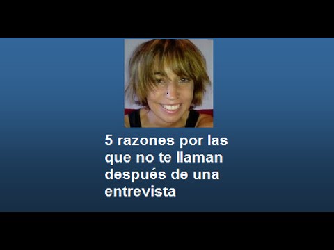 5 razones por las que no te llaman después de una entrevista - YouTube