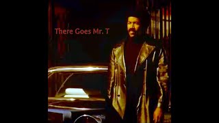 There Goes Mr. T “Marvin Gaye&#39;s Trouble Man” (lyrics)