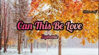 Can This Be Love lyrics video Zephanie
