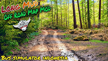 Long Mud Off Road Map Mod For Bus Simulator Indonesia | How to Add Off Road Map Mod in Bussid |