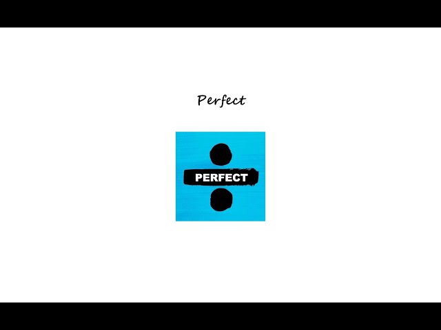 ♪ ` Perfect - Ed Sheeran Ft Beyoncé ♪ ` One Hour Version class=