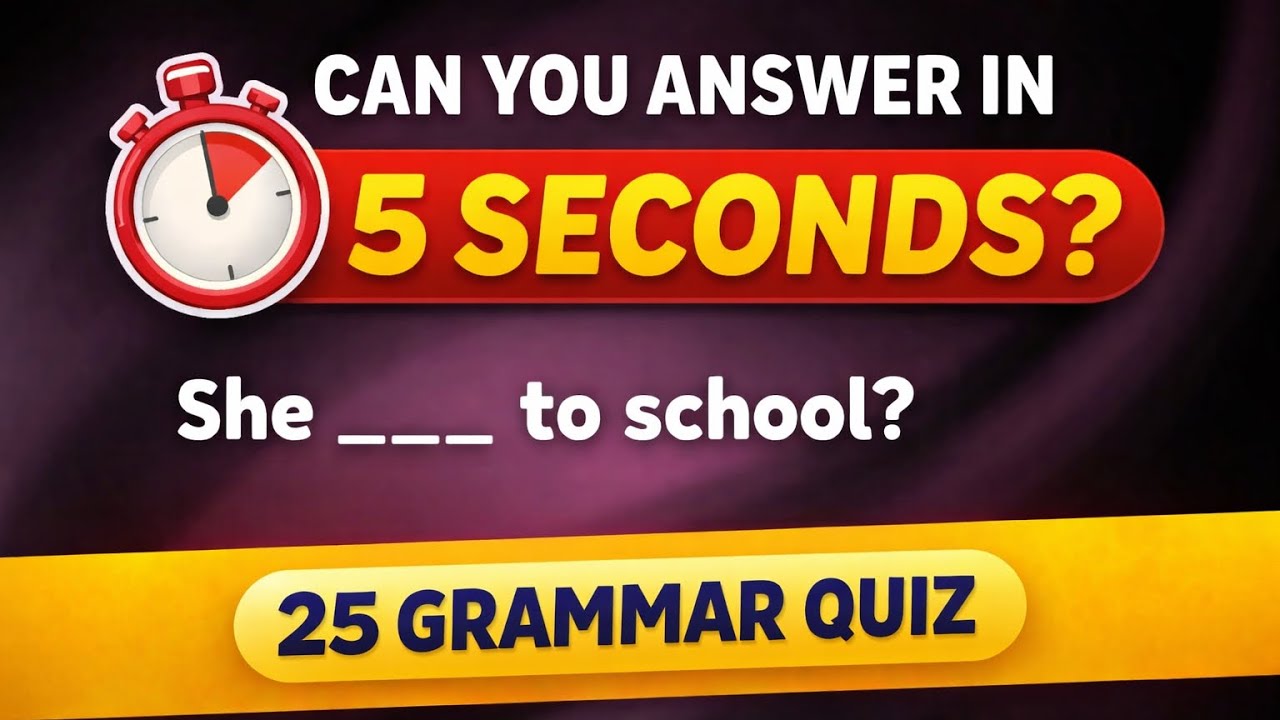 Grammar Quiz | 25 Questions | Answer in 5 Seconds!