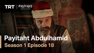 Payitaht Abdulhamid - Season 1 Episode 18 English Subtitles