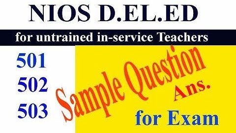 NIOS D.EL.ED SAMPLE QUESTION 501, 502, 503 |