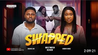 Swapped Review, Maurice Sam, Chinenye Nnebe, 2026 Latest Nigerian Nollywood Movie