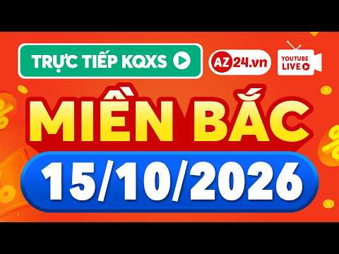 XSMB ngày 15 tháng 10 🔴 Trực tiếp xổ số kiến thiết Miền Bắc ngày 15/10/2026 - SXMB, XSHN, XSTD