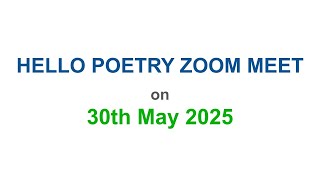 HELLO POETRY ZOOM MEET ON 30TH MAY 2025
