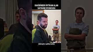 Rakibinden İntikam Alan Satranç Oyuncusu