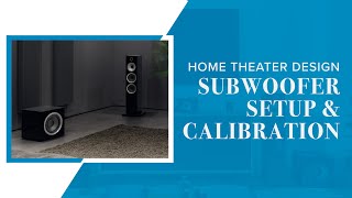How To Setup And Calibrate A Subwoofer Home Theater Design Guide Audio Advice How To Setup And Calibrate A Subwoofer Home Theater Design Guide Audio Advice