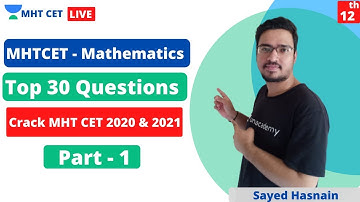 MHT CET - Mathematics | MHT CET Maths Top 30 Questions | Crack MHT CET Maths 2020 | Sayed Hasnain