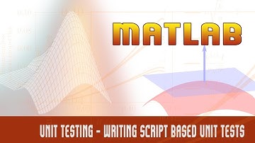 64. | Matlab | Programming Deep Dive  | Unit Testing | Writing Script Based Unit Tests | - MATLAB