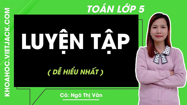 Giải toán lớp 5 bài luyện tập trang 165