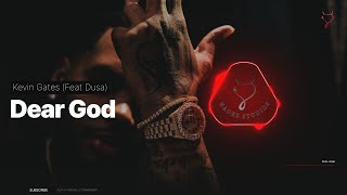 Kevin Gates - Dear God (feat. Dusa) {Bass Visualizer}