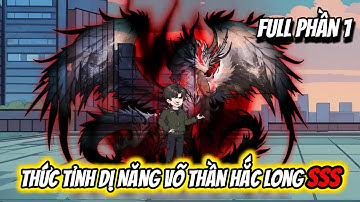Phần 1 | Thức Tỉnh Dị Năng Võ Thần Hắc Long SSS | Cua Lười Rồi