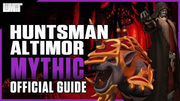 Huntsman Altimor Mythic Guide - Castle Nathria Raid - Shadowlands Patch 9.0