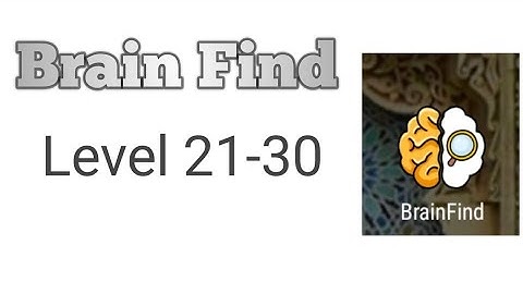Brain Find level 21- 30 Walkthrough Solution ll  Brain Find level 21 to 30 Walkthrough Solution