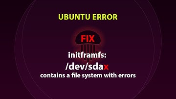 UBUNTU FIX: initframfs: /dev/sda1 contains a file system with errors