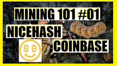 Mining 101, #01 Nicehash and Coinbase, Beginner Cryptominer Information